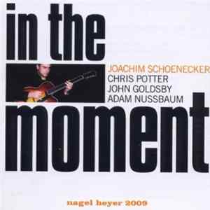 Joachim Schoenecker - In The Moment FLAC album
