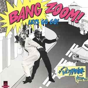 The Real Roxanne With Hitman Howie Tee - Bang Zoom! Let's Go Go! FLAC album