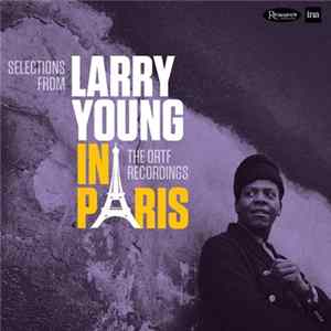 Larry Young - Selections From Larry Young In Paris: The ORTF Recordings FLAC album