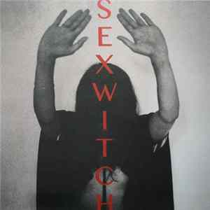 SEXWITCH - Sexwitch FLAC album