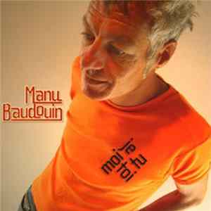 Manu Baudouin - Moi Je Toi Tu FLAC album