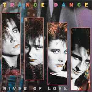 Trance Dance - River Of Love FLAC album
