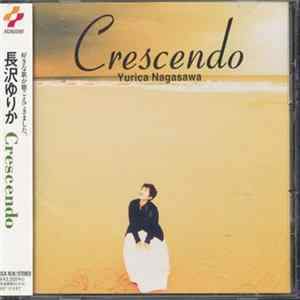 Yurica Nagasawa = 長沢ゆりか - Crescendo FLAC album