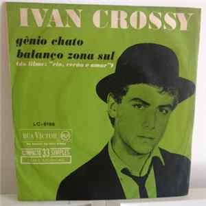 Ivan Crossy - Gênio Chato / Balanço Zona Sul FLAC album