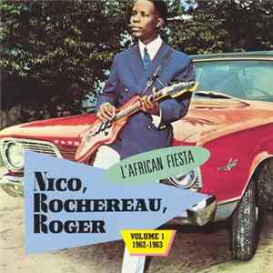 Nico, Rochereau, Roger & L'African Fiesta - Volume 1 (1962-1963) FLAC album