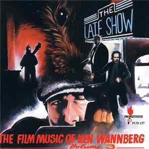 Ken Wannberg - The Film Music Of Ken Wannberg Volume 3 (The Amateur / Of Unknown Origin / The Late Show) FLAC album
