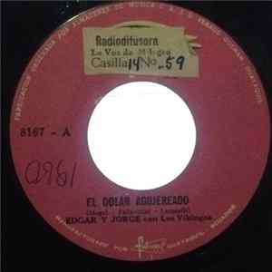 Edgar Y Jorge Con Los Vikingos - El Dolar Agujereado / Empiezas A Gustarme FLAC album