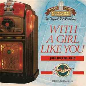 Various - With A Girl Like You - Juke Box 60's Hits FLAC album
