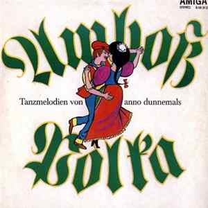 Ballhausorchester Kurt Beyer - Amboß-Polka - Tanzmelodien Von Anno Dunnemals FLAC album