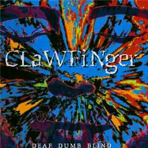 Clawfinger - Deaf Dumb Blind FLAC album