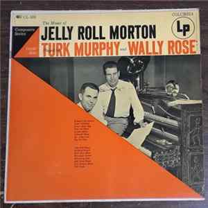 Turk Murphy And Wally Rose - The Music Of Jelly Roll Morton FLAC album