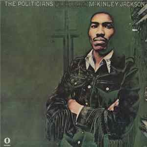 The Politicians Featuring McKinley Jackson - The Politicians Featuring McKinley Jackson FLAC album