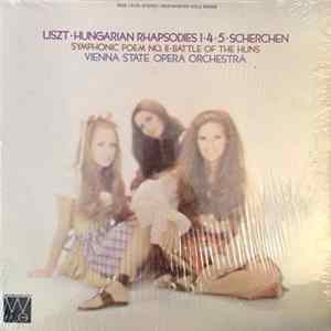 Liszt - Scherchen, Vienna State Opera Orchestra - Hungarian Rhapsodies 1 • 4 • 5 / Symphonic Poem No. 11•Battle Of The Huns FLAC album