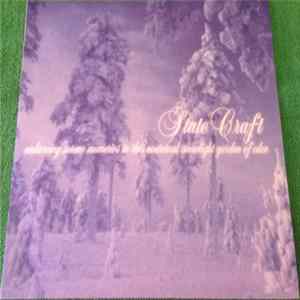 State Craft - Embracing Serene Memories In This Nocturnal Snowlight Garden Of Eden FLAC album