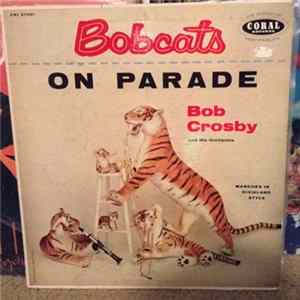 Bob Crosby And His Orchestra - Bobcats On Parade FLAC album