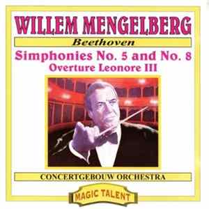 Willem Mengelberg, Beethoven, Concertgebouw Orchestra - Simphonies No. 5 And No. 8 / Overture Leonore lll FLAC album