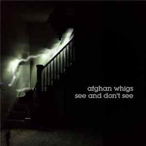 Afghan Whigs - See And Don't See FLAC album