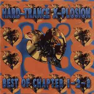 Various - Hard-Trance X-Plosion - Best Of Chapter 1-2-3 FLAC album