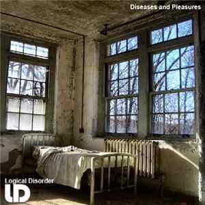 Logical Disorder - Diseases And Pleasures FLAC album