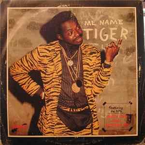 Tiger - Me Name Tiger FLAC album