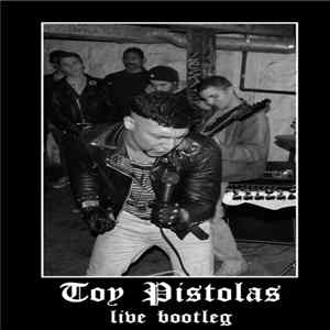 Toy Pistolas - Live Bootleg FLAC album