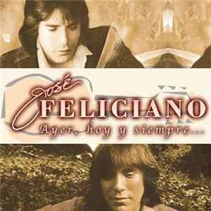 José Feliciano - Ayer, Hoy y Siémpre... FLAC album