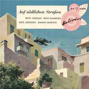 Udo Jürgens, Reni Kamberg, Britt Jordan, Danny Marino - Auf Südlichen Straßen FLAC album