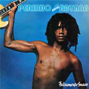 Perinho Santana - Falsamente Suave FLAC album