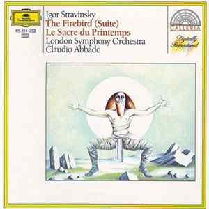 Igor Stravinsky, London Symphony Orchestra, Claudio Abbado - The Firebird (Suite) / Le Sacre Du Printemps FLAC album