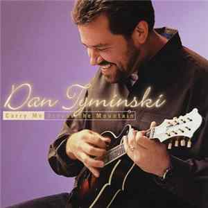 Dan Tyminski - Carry Me Across The Mountain FLAC album
