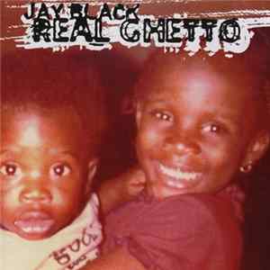 Jay Black - Real Ghetto FLAC album