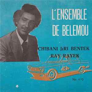 L'Ensemble De Belemou - Chibani Jiri Bentek / Ray Rayek FLAC album