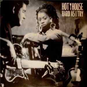 Hot House - Hard As I Try FLAC album