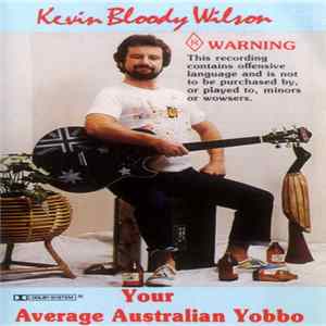 Kevin Bloody Wilson - Your Average Australian Yobbo FLAC album