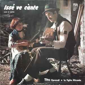 Tito Oprandi E la Figlia Micaela - Issè Ve Cànte - Così Vi Canto FLAC album