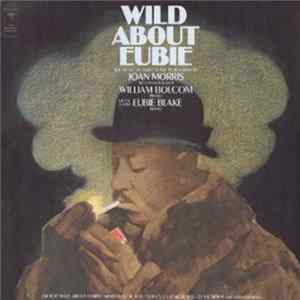 Joan Morris And William Bolcom [With] Guest Artist Eubie Blake - Wild About Eubie FLAC album