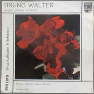 Bruno Walter Dirigiert Johann Strauss - An Der Schönen Blauen Donau / Wiener Blut FLAC album