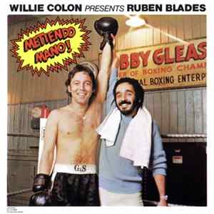 Willie Colon Presents Ruben Blades - Metiendo Mano! FLAC album