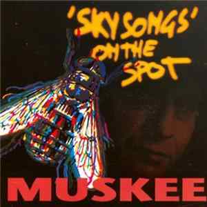 Muskee - 'Sky Songs' On The Spot FLAC album