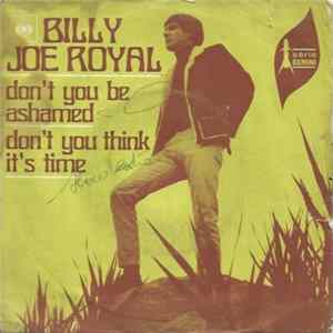 Billy Joe Royal - Don't You Be Ashamed / Don't You Think It's Time FLAC album