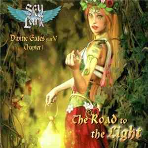Skylark - Divine Gates Part V Chapter 1 - The Road To The Light FLAC album
