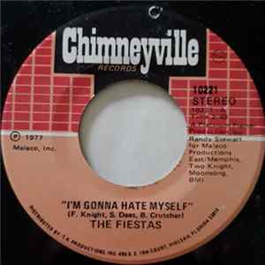The Fiestas - I'm Gonna Hate Myself / Is That Long Enough For You FLAC album