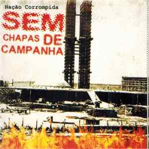 Nação Corrompida - Sem Chapas De Campanha FLAC album