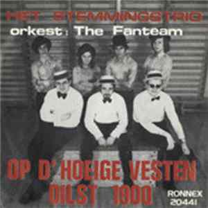 Het Stemmingstrio En The Fanteam - D'Hoeige Vesten - Oilsjt 1900 FLAC album