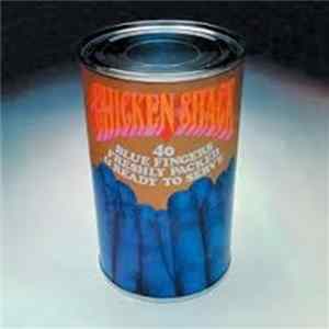 Chicken Shack - 40 Blue Fingers, Freshly Packed And Ready To Serve FLAC album