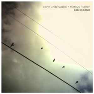 Devin Underwood + Marcus Fischer - Correspond FLAC album