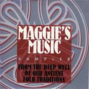 Various - Maggie's Music Sampler - From The Deep Well Of Our Ancient Folk Traditions FLAC album