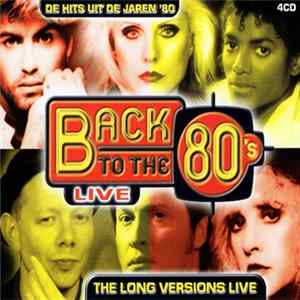 Various - Back To The 80's - The Long Versions Live FLAC album