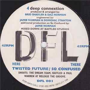 4 Deep Connextion - Twisted Future / So Confused FLAC album