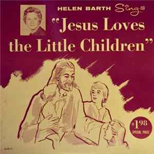 Helen Barth - Helen Barth Sings "Jesus Loves The Little Children" FLAC album